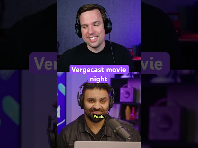 Come to the movies with us! #Vergecast