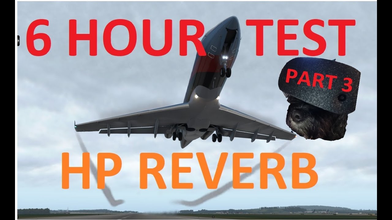 6 HOURS IN THE HP REVERB! [FINAL PART] ORBX SOUTHAMPTON - INNSBRUCK