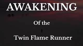 Awakening of the Twin Flame Runner ❤️