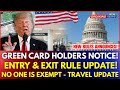 Important Update for Green Card Holders: CBP Confirms New Permanent Entry &amp; Exit Rules - Must Know!