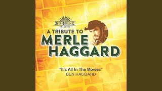 It&#39;s All In The Movies (Tribute To Merle Haggard)