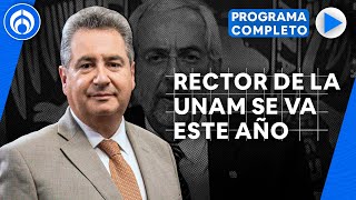Rector de la UNAM debe solucionar plagio de Esquivel antes de irse | PROGRAMA COMPLETO | 3/1/23