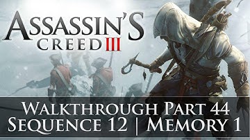 Assassins Creed 3 - 100% Sync Walkthrough Part 44 (Sequence 12 | Memory 1)