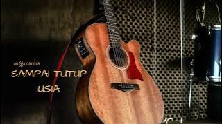 SAMPAI TUTUP USIA - ANGGA CANDRA // MICHELA THEA COVER