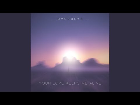 Your Love Keeps Me Alive