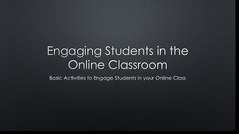 eLearning Workshop - Engaging Students in the Online Classroom