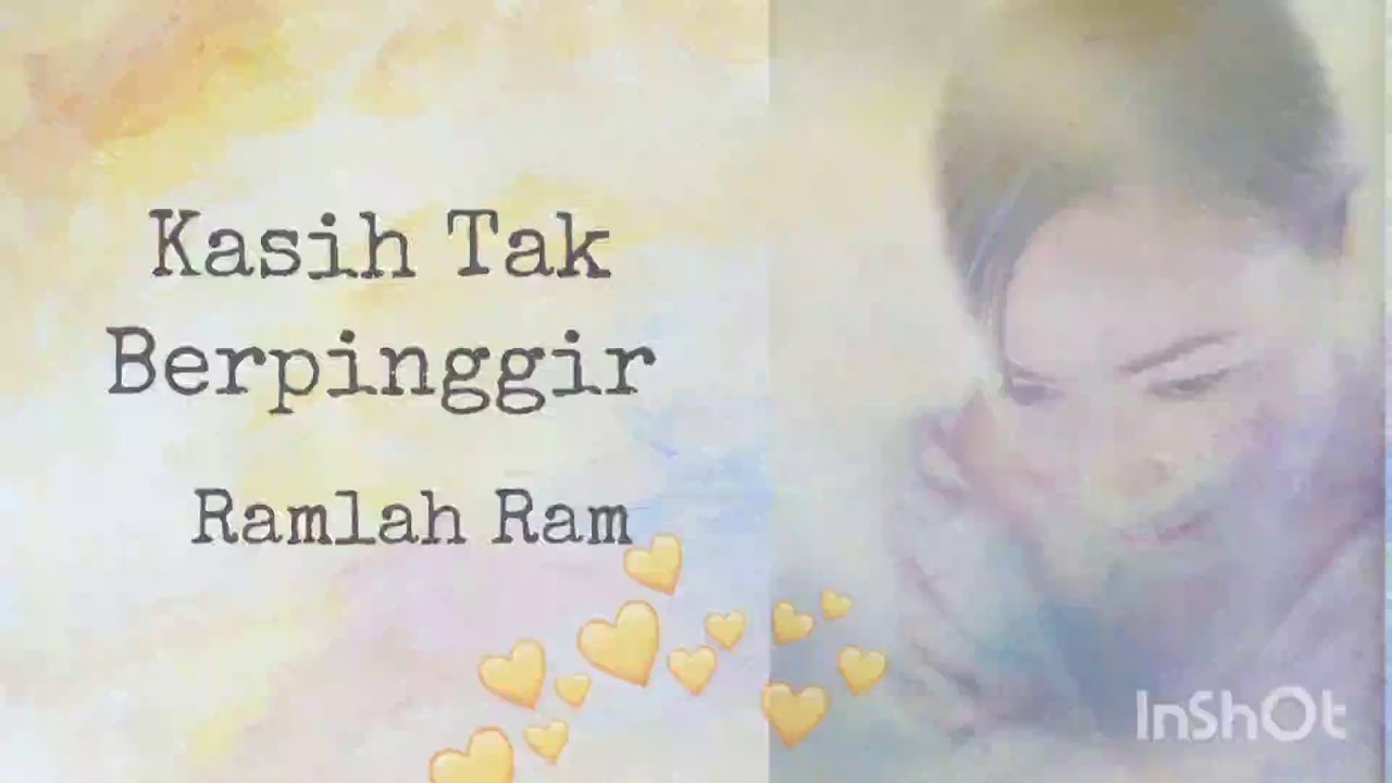 Kasih Tak Berpinggir Ramlah Ram Lyrics Song Meanings Videos Full Albums Bios