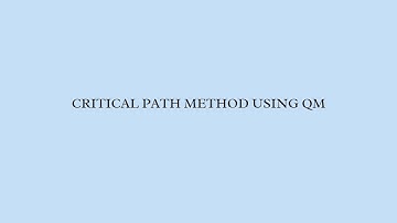 CRITICAL PATH METHOD USING QM
