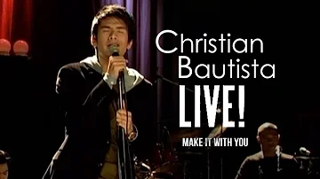 Christian Bautista - Make It With You | Live!