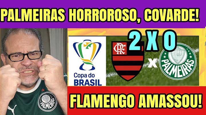 FLAMENGO AMASSA O C0VARDE PALMEIRAS POR 2X0 NA COPA DO BRASIL. PODERIA SER MAIS! MARACANÃ DELIROU!