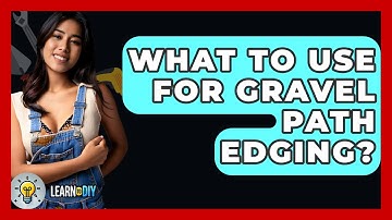 What To Use For Gravel Path Edging? - LearnToDIY360.com