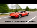 I Own a Lamborghini Miura - The Story