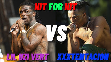 Lil Uzi Vert vs XXXTENTACION (Hit For Hit)