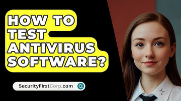 How To Test Antivirus Software? - SecurityFirstCorp.com