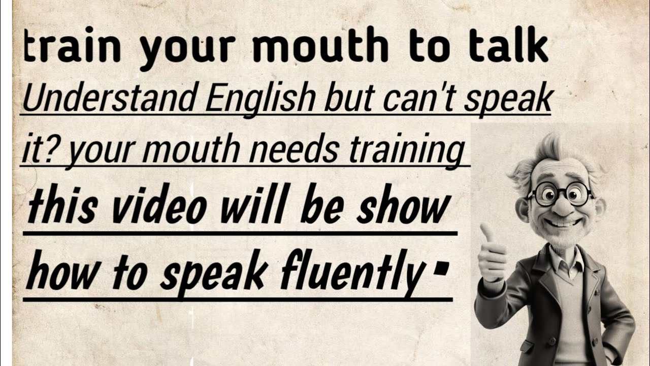 Train Your Mouth to Talk || Graded Reader || Speak Fluently English ️ ...