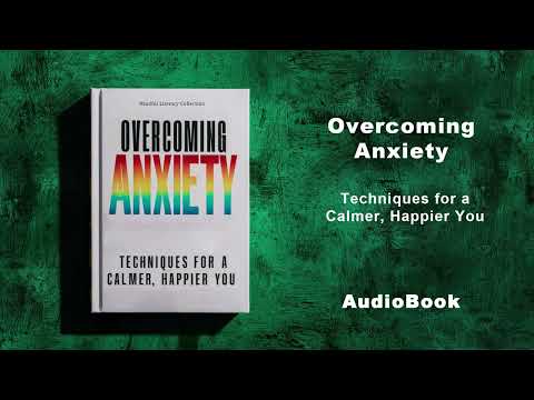 Overcoming Anxiety - Techniques for a Calmer, Happier You AudioBook
