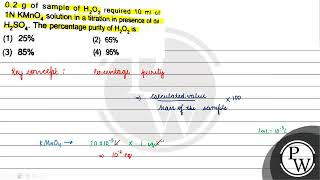 \( 0.2 \mathrm{~g} \) of a sample of \( \mathrm{H}_{2} \mathrm{O}_{2} \) required \( 10 \mathrm{...