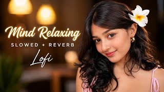 Mind Relaxing Songs 💫 | Slowed + Reverb 🎧 Study, Sleep & Chill ✨🎵 hindi trending songs #lofimusic  screenshot 4