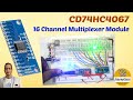 CD74HC4067 16 Channel Multiplexer  - How to Use - Interface with Arduino - Increasing Inputs/Outputs