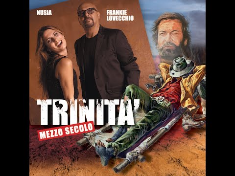 Trinity - mezzo secolo di Trinità - Nusia & Frankie