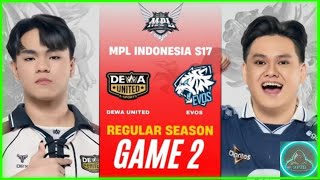 GAME 2 // DEWA UNITED VS EVOS MPL  S17 REGULAR SEASON 