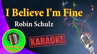 [Karaoke] I Believe I'm Fine- Robin Schulz- Karaoke Now