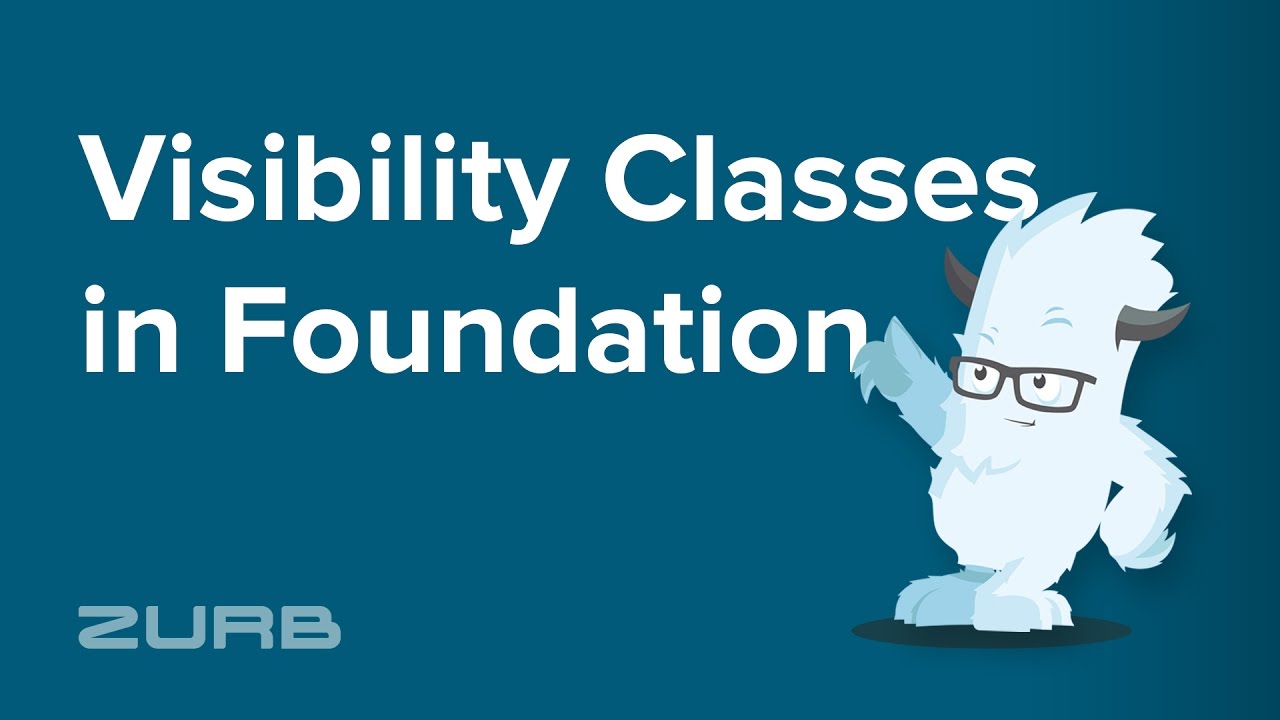 Visibility Classes | Foundation 6 by ZURB - YouTube