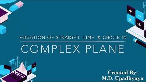 Equation of Straight Line and Circle in Complex Plane by M.D. Upadhyaya (B.Sc. Part III, Paper II)