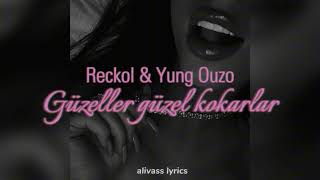 Reckol & Yung Ouzo - Güzeller güzel kokarlar (lyrics/sözleri) Resimi