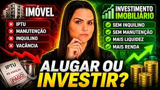 A VERDADE QUE ESCONDEM SOBRE COMPRAR IMÓVEL PARA ALUGAR