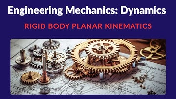 Planar Kinematics of a Rigid Body | Lecture 12