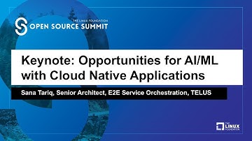 Keynote: Opportunities for AI/ML with Cloud Native Applications - Sana Tariq, Senior Architect
