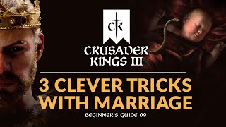 3 CLEVER TRICKS WITH MARRIAGE IN CRUSADER KINGS 3 | Beginner's Guide 09