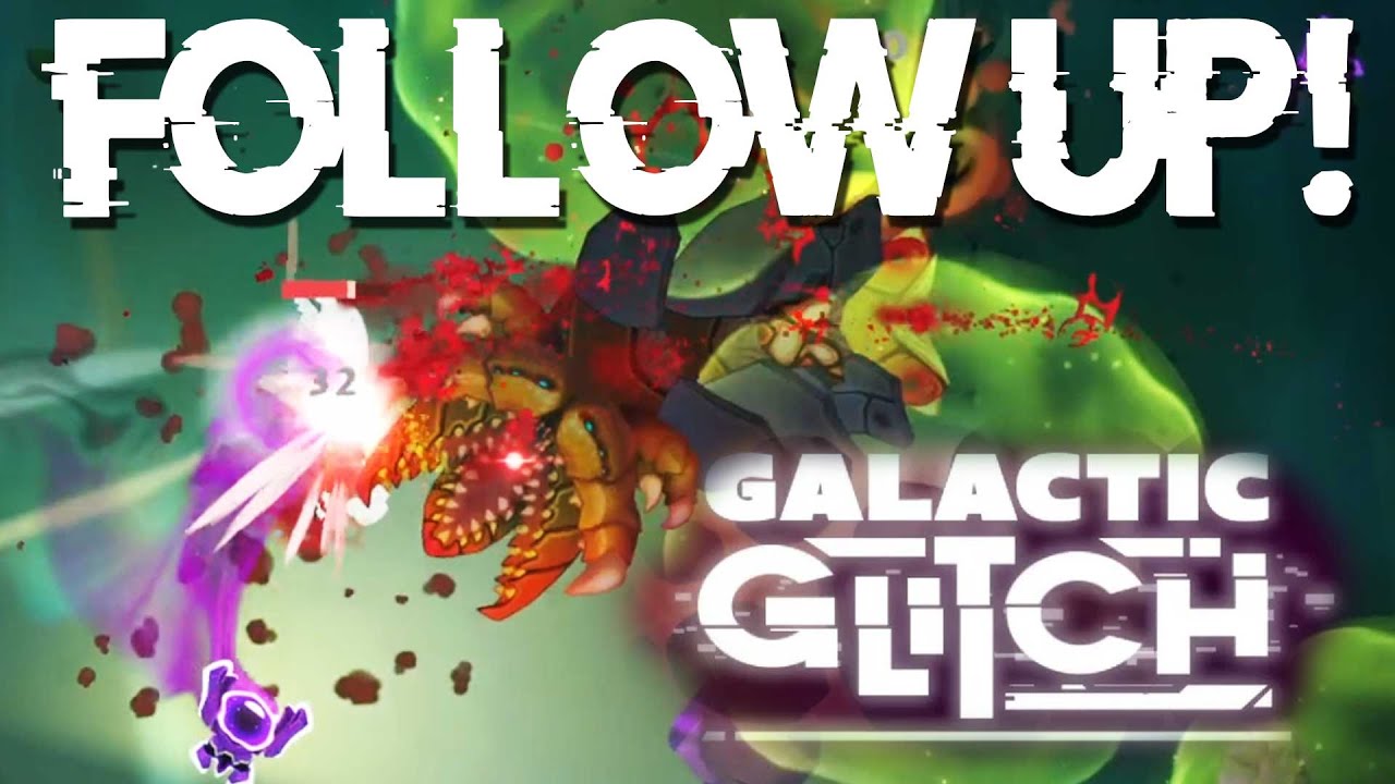 Galactic Glitch - FOLLOW UP! 