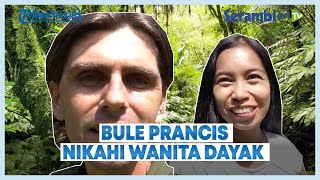 Bule Asal Prancis Menikahi Wanita Dayak Dan Hidup Sederhana Di Dalam Hutan.