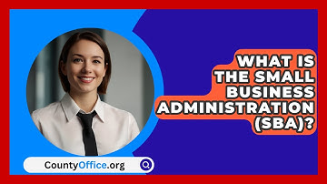 What Is the Small Business Administration (SBA)? - CountyOffice.org
