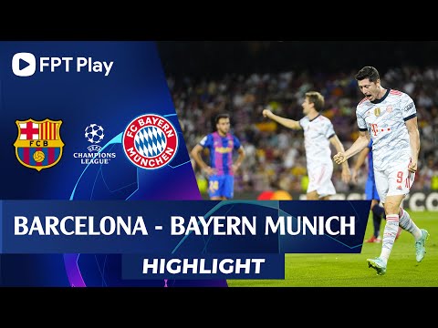 HIGHLIGHTS UCL 2021/22 | BARCELONA - BAYERN MUNICH | HÙM XÁM đánh sập CAMP NOU thời HẬU MESSI