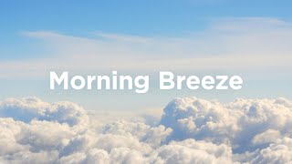 Morning Breeze Playlist ☕Chillout Morning Motivation