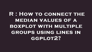 R : How to connect the median values of a boxplot with multiple groups using lines in ggplot2?