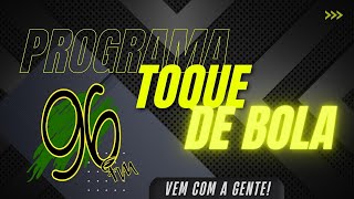 LIVE | PROGRAMA TOQUE DE BOLA | 96 FM ARAPIRACA | 03/06/2024