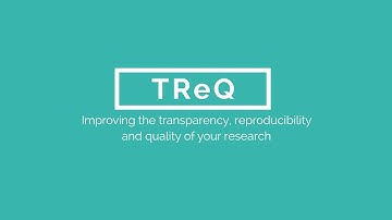 TReQ – video training series on improving the transparency, reproducibility, & quality of research