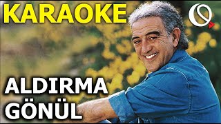 Aldırma Gönül - KARAOKE (Edip Akbayram)