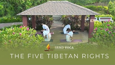 The Five Tibetan Rites | Tibetan Exercise | SRMD Yoga