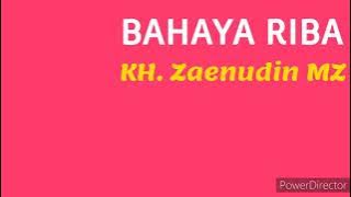 KH. Zaenudin MZ - BAHAYA RIBA