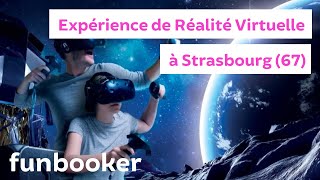 Réalité Virtuelle À Strasbourg 67 - Funbooker
