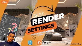 Corona Render Settings 🔥Best Render Settings in Corona for 3Ds Max