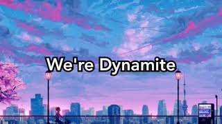 We're Dynamite by Craig Reever (Lyrics)