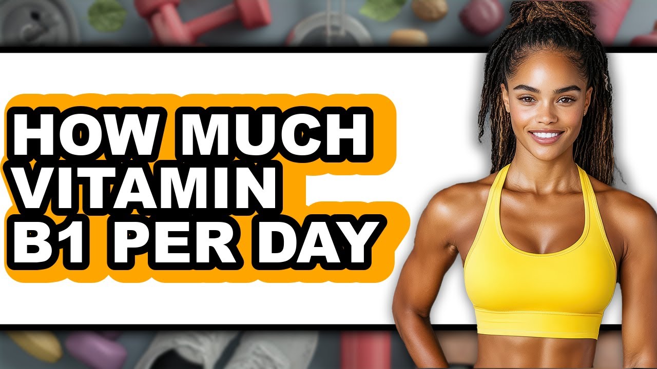 How Much Vitamin B1 Per Day - Easy Guide - YouTube