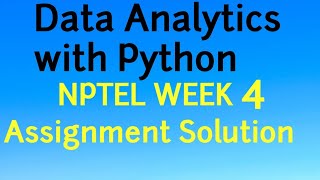 NPTEL Week 4 Assignment Solution Data Analytics with Python