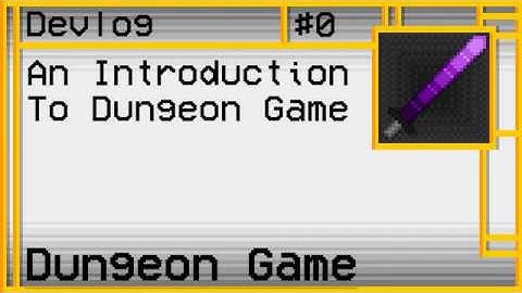 Dungeon Game Devlog #0 - An Introduction To Dungeon Game